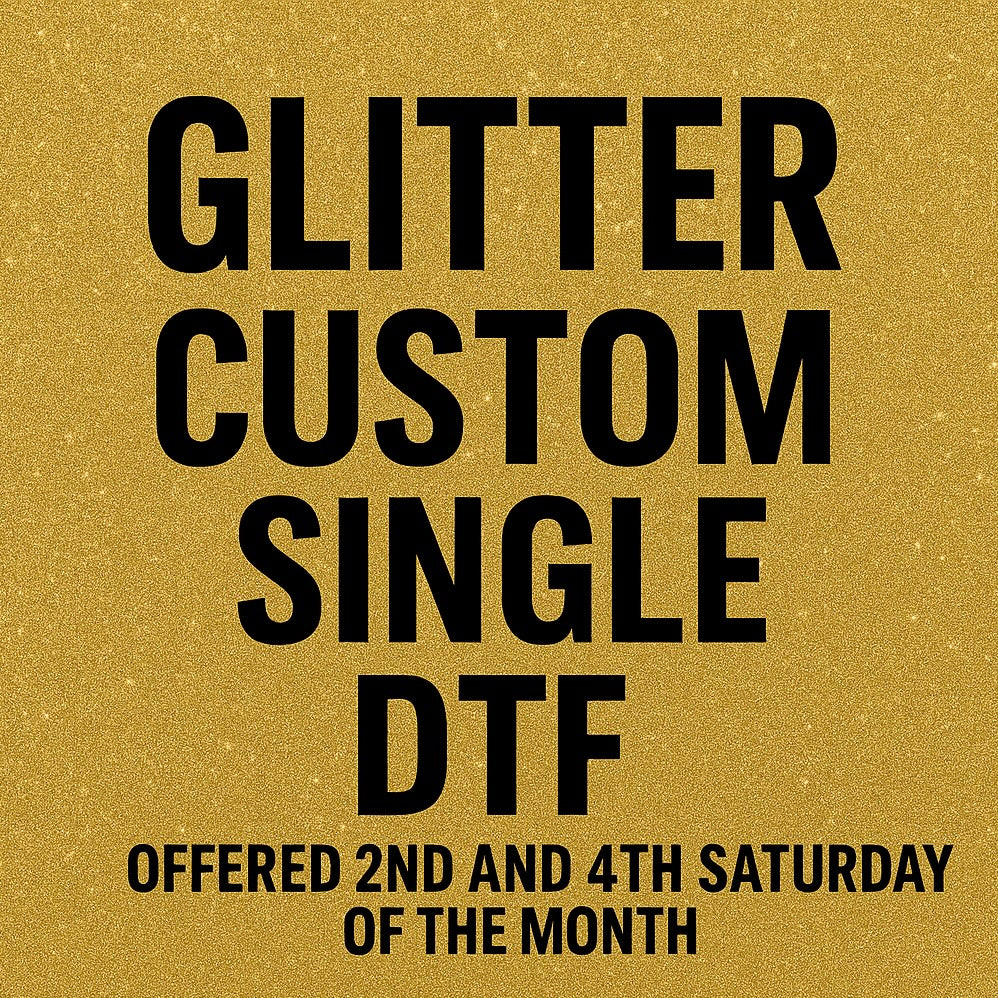 Glitter Custom Single DTF